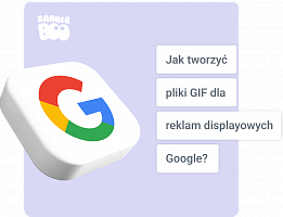 Jak tworzyć pliki GIF dla reklam displayowych Google?