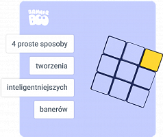 4 proste sposoby tworzenia inteligentniejszych (i bardziej dochodowych) banerów